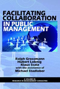 Facilitating Collaboration In Public Management 1st Edition Ralph Grossmann Hubert Lobnig Klaus Scala