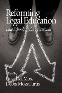 Reforming Legal Education Law Schools At The Crossroads 1st Edition David M Moss Debra Moss Curtis