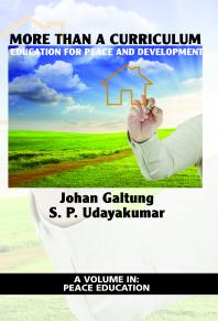 More Than A Curriculum Education For Peace And Development 1st Edition Johan Galtung S P Udayakumar