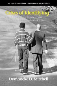 Crises Of Identifying Negotiating And Mediating Race Gender And Disability Within Family And Schools 1st Edition Dymaneke D Mitchell