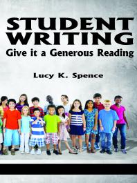 Student Writing Give It A Generous Reading 1st Edition Lucy K Spence