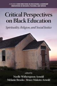 Critical Perspectives On Black Education Spirituality Religion And Social Justice 1st Edition Noelle Witherspoonarnold Melanie C Brooks Bruce Makoto Arnold
