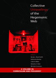 Collective Unravelings Of The Hegemonic Web 1st Edition Becky L Nol Smith Katherine Becker Libbi R Miller