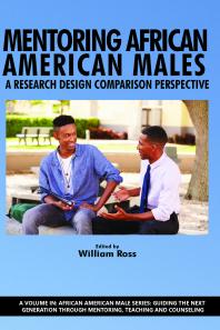 Mentoring African American Males A Research Design Comparison Perspective 1st Edition William Ross