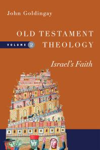 Old Testament Theology Israels Faith 1st Edition John Goldingay