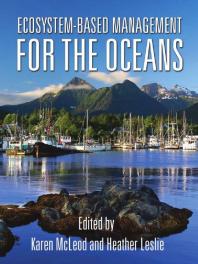 Ecosystembased Management For The Oceans 1st Edition Karen Mcleod Larry B Crowder Heather Leslie Marco Octavio Aburto Lilian Naia Alessa Maria De Los Angeles Carvajal Brad Barr Edward B Barbier Donald F Boesch James Boyd
