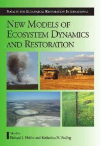 New Models For Ecosystem Dynamics And Restoration 1st Edition Richard J Hobbs Katharine N Suding Peter Society For Ecological Restoration International Peter Cale Barbara H Allendiaz