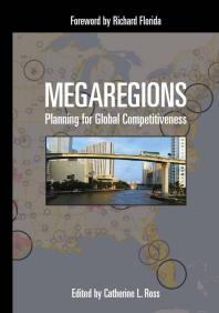 Megaregions Planning For Global Competitiveness 1st Edition Catherine Ross Susan S Fainstein Adjo A Amekudzi Tridib Banerjee Jason Barringer Scott Cmapbell Cheryl K Contant Jessica L Harbour Doyle William Ankner Norman Fainstein