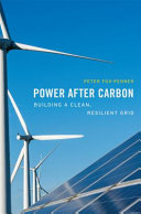 Power After Carbon Building A Clean Resilient Grid Peter Foxpenner