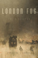 London Fog The Biography Christine L Corton
