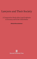 Lawyers And Their Society A Comparative Study Of The Legal Profession In Germany And In The United States Dietrich Rueschemeyer