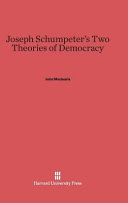 Joseph Schumpeters Two Theories Of Democracy Associate Professor Of Political Science John Medearis