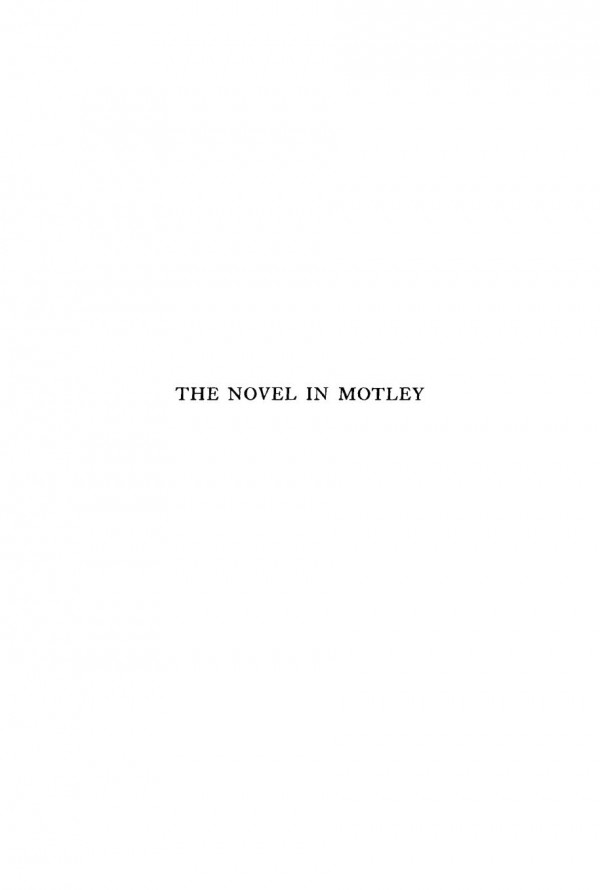 The Novel In Motley A History Of The Burlesque Novel In English Archibald Bolling Shepperson