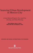 Financing Urban Development In Mexico City A Case Study Of Property Tax Land Use Housing And Urban Planning Oliver Sanford Oldman