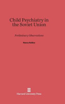 Child Psychiatry In The Soviet Union Preliminary Observations Nancy Rollins