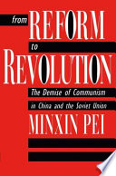 From Reform To Revolution The Demise Of Communism In China And The Soviet Union Minxin Pei