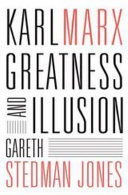 Karl Marx Greatness And Illusion Gareth Stedman Jones