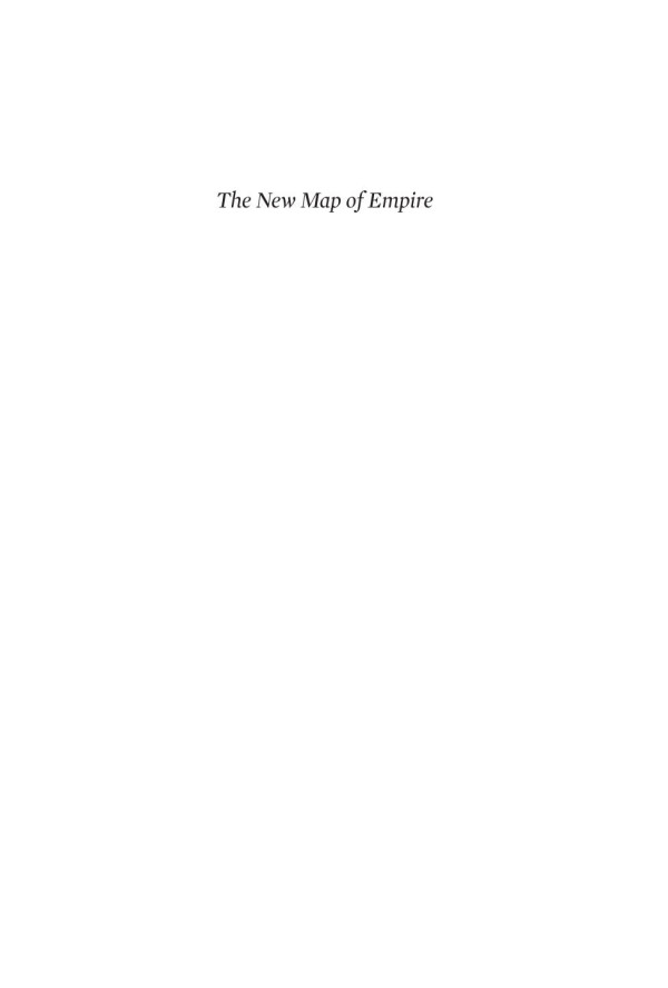 The New Map Of Empire How Britain Imagined America Before Independence S Max Edelson