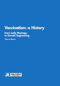 Vaccinations A History From Lady Montagu To Jenner And Genetic Engineering 1st Edition Herv Bazin