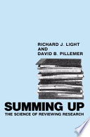 Summing Up The Science Of Reviewing Research Richard J Light
