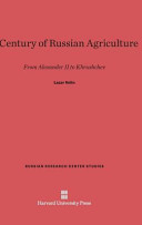 A Century Of Russian Agriculture From Alexander Ii To Khrushchev Lazar Volin