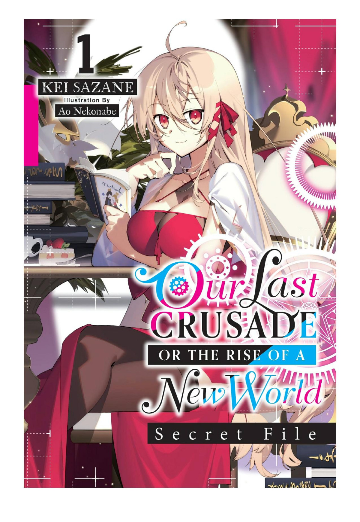 Our Last Crusade Or The Rise Of A New World Secret File Vol 1 Kei Sazane Ao Nekonabe