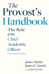 The Provosts Handbook The Role Of The Chief Academic Officer 1st Edition James Martin James E Samels