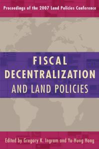 Fiscal Decentralization And Land Policies 1st Edition Gregory K Ingram Yuhung Hong