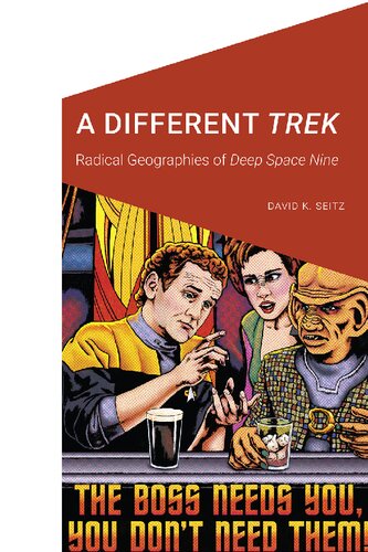 A Different Trek Radical Geographies Of Deep Space Nine David K Seitz