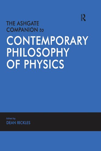 The Ashgate Companion To Contemporary Philosophy Of Physics Dean Rickles Editor