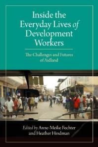 Inside The Everyday Lives Of Development Workers The Challenges And Futures Of Aidland 1st Edition Annemeike Fechter Heather Hindmann