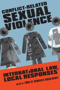 Conflictrelated Sexual Violence International Law Local Responses 1st Edition Tonia St Germain Susan Dewey