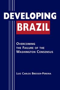 Developing Brazil Overcoming The Failure Of The Washington Consensus 1st Edition Luiz Carlos Bresserpereira