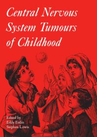 Central Nervous System Tumours Of Childhood 1st Edition Eddy Estlin Stephen Lowis