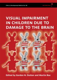 Visual Impairment In Children Due To Damage To The Brain 1st Edition Gordon Dutton Martin Bax