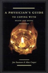 Physicians Guide To Coping With Death And Dying 1st Edition Jan Swanson Alan Cooper