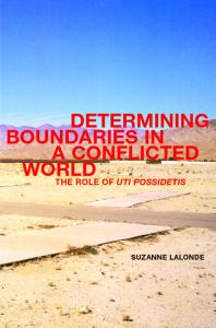 Determining Boundaries In A Conflicted World The Role Of Uti Possidetis 1st Edition Suzanne N Lalonde