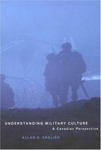 Understanding Military Culture A Canadian Perspective 1st Edition Allan D English