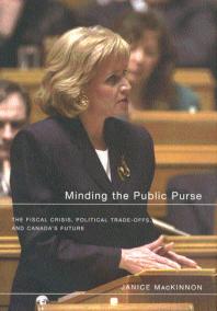 Minding The Public Purse The Fiscal Crisis Political Tradeoffs And Canadas Future 1st Edition Janice Mackinnon