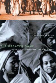 Greater Game Indias Race With Destiny And China 1st Edition David Van Praagh