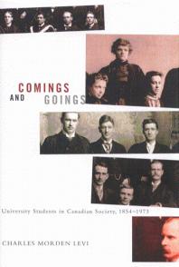 Comings And Goings University Students In Canadian Society 18541973 1st Edition Charles Moden Levi