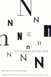 Canada Among Nations 2004 Setting Priorities Straight 1st Edition David Carment Fen Osler Hampson Norman Hillmer