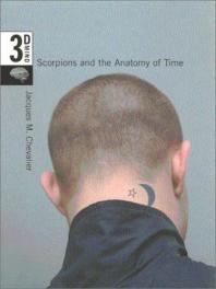 Scorpions And The Anatomy Of Time The 3d Mind Volume 3 1st Edition Jacques M Chevalier