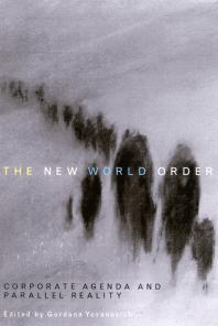 New World Order Corporate Agenda And Parallel Reality 1st Edition Gordana Yovanovich