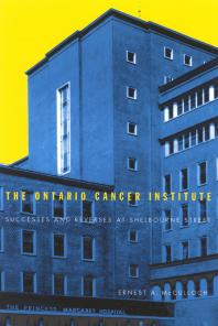 Ontario Cancer Institute Successes And Reverses At Sherbourne Street 1st Edition Ernest A Mcculloch