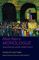 More Than A Monologue Sexual Diversity And The Catholic Church Vol I Voices Of Our Times Christine Firer Hinze