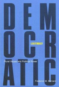 Democratic Legitimacy Plural Values And Political Power 1st Edition Frederick M Barnard