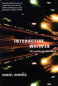 Interactive Realism The Poetics Of Cyberspace 1st Edition Daniel Downes
