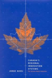 Canadas Regional Innovation System The Sciencebased Industries 1st Edition Jorge Niosi