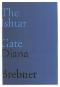 Ishtar Gate Last And Selected Poems 1st Edition Diana Brebner